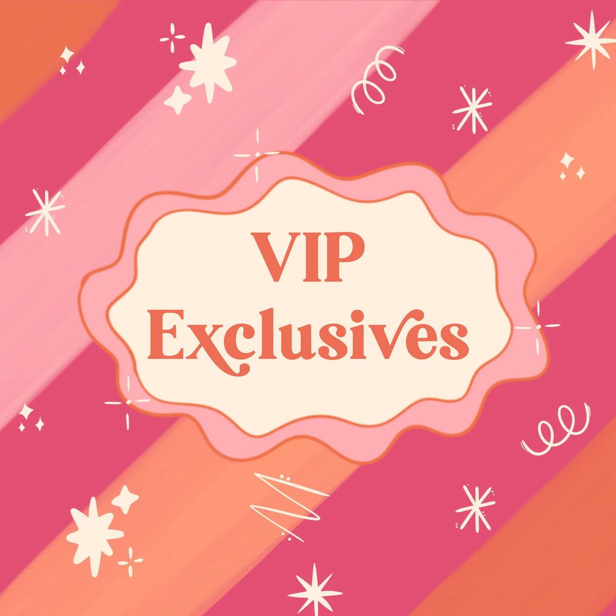VIP Exclusives